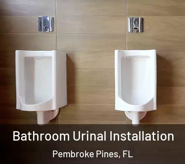  Bathroom Urinal Installation Pembroke Pines, FL