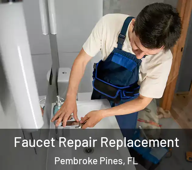  Faucet Repair Replacement Pembroke Pines, FL