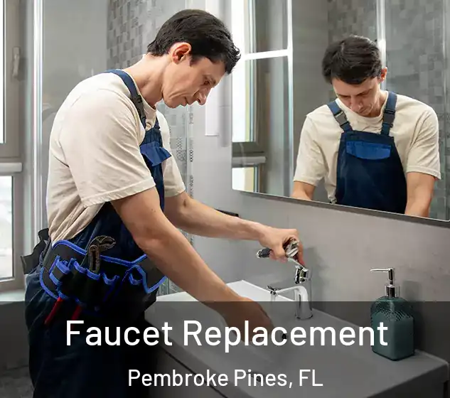  Faucet Replacement Pembroke Pines, FL