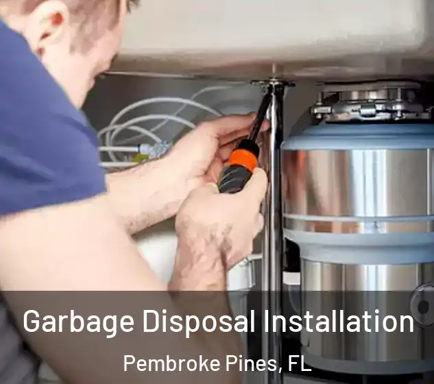  Garbage Disposal Installation Pembroke Pines, FL