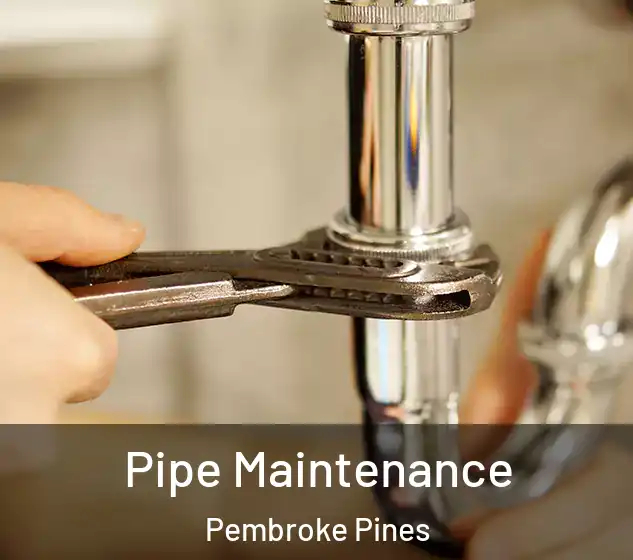  Pipe Maintenance Pembroke Pines