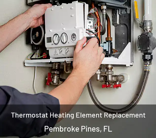  Thermostat Heating Element Replacement Pembroke Pines, FL
