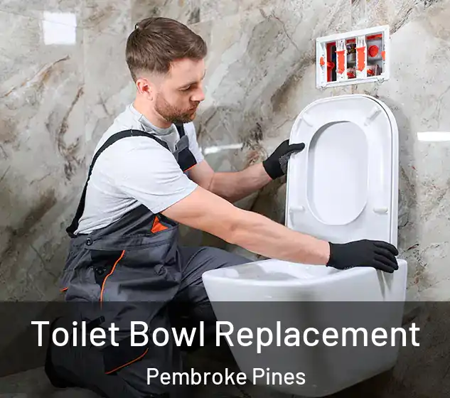  Toilet Bowl Replacement Pembroke Pines